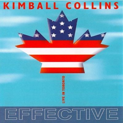 (image for) Kimball Collins - Effective (Live In Toronto)